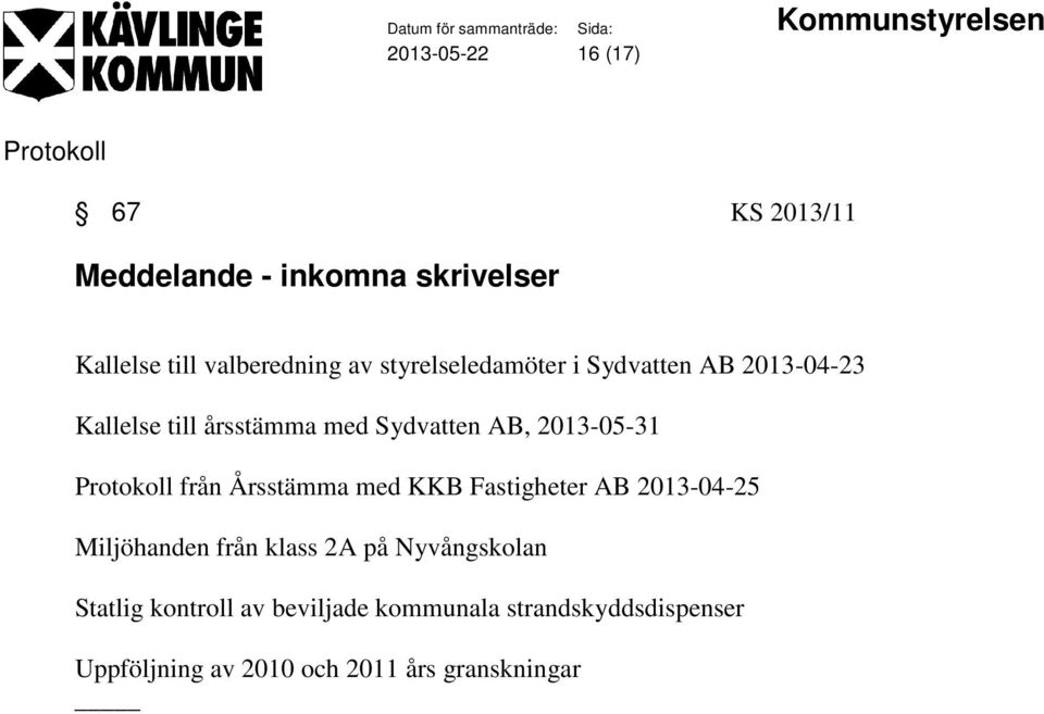 från Årsstämma med KKB Fastigheter AB 2013-04-25 Miljöhanden från klass 2A på Nyvångskolan