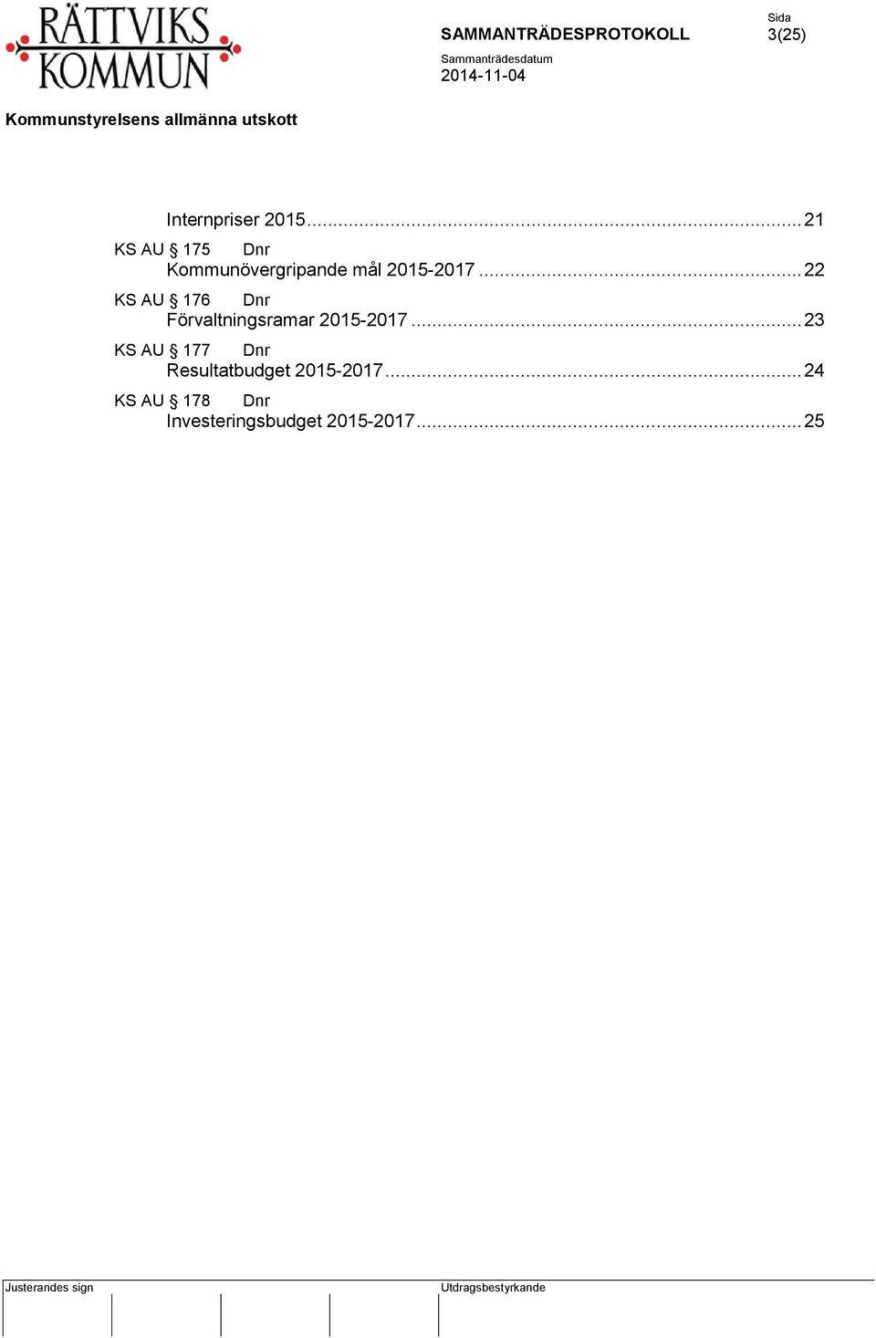 .. 22 KS AU 176 Dnr Förvaltningsramar 2015-2017.