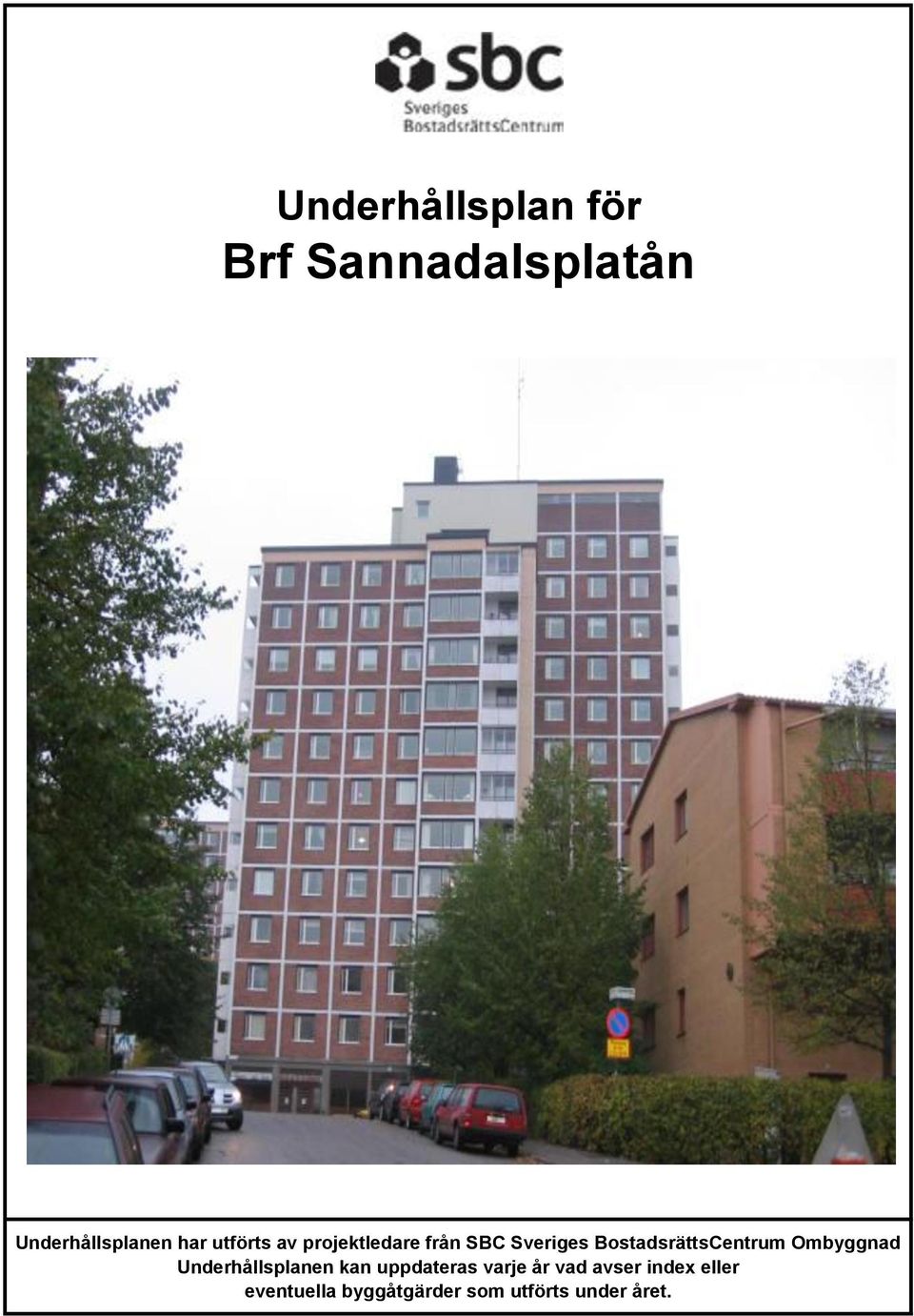 BostadsrättsCentrum Ombyggnad Underhållsplanen kan
