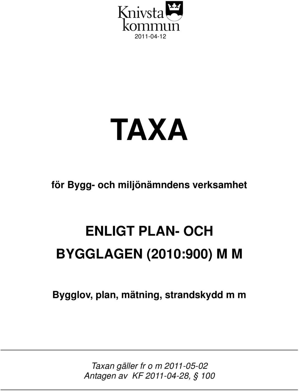 M M Bygglov, plan, mätning, strandskydd m m Taxan