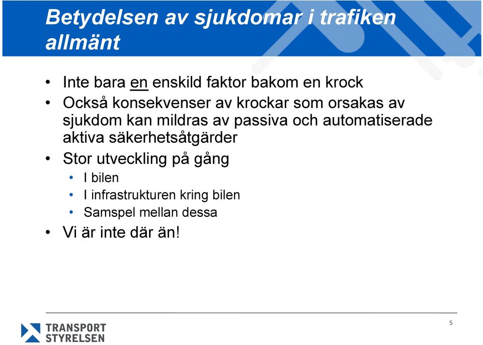 passiva och automatiserade aktiva säkerhetsåtgärder Stor utveckling på gång I