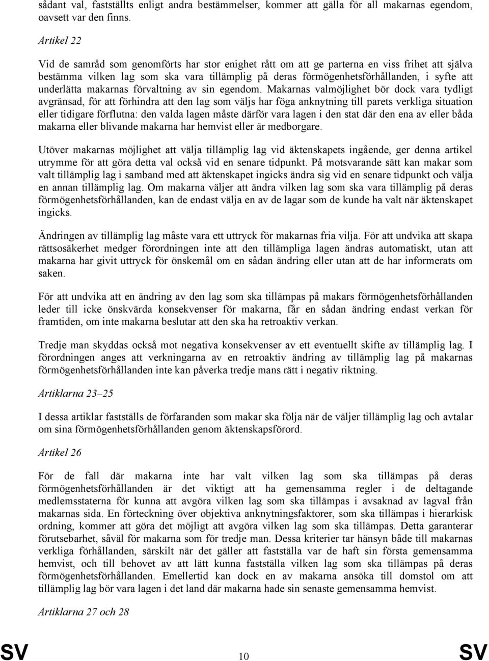 underlätta makarnas förvaltning av sin egendom.