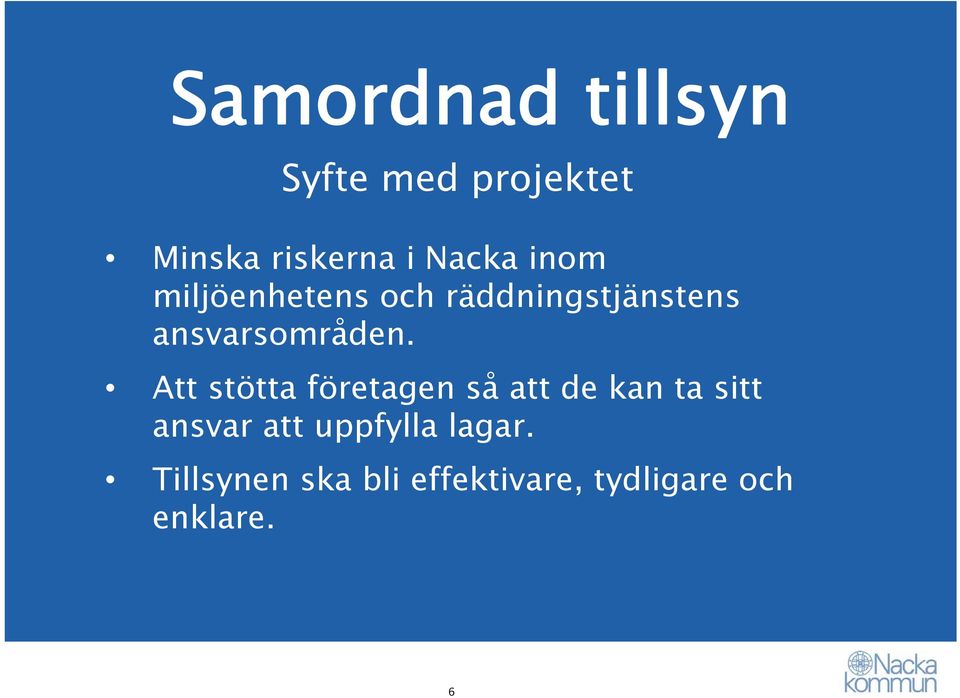 Att stötta företagen så att de kan ta sitt ansvar att