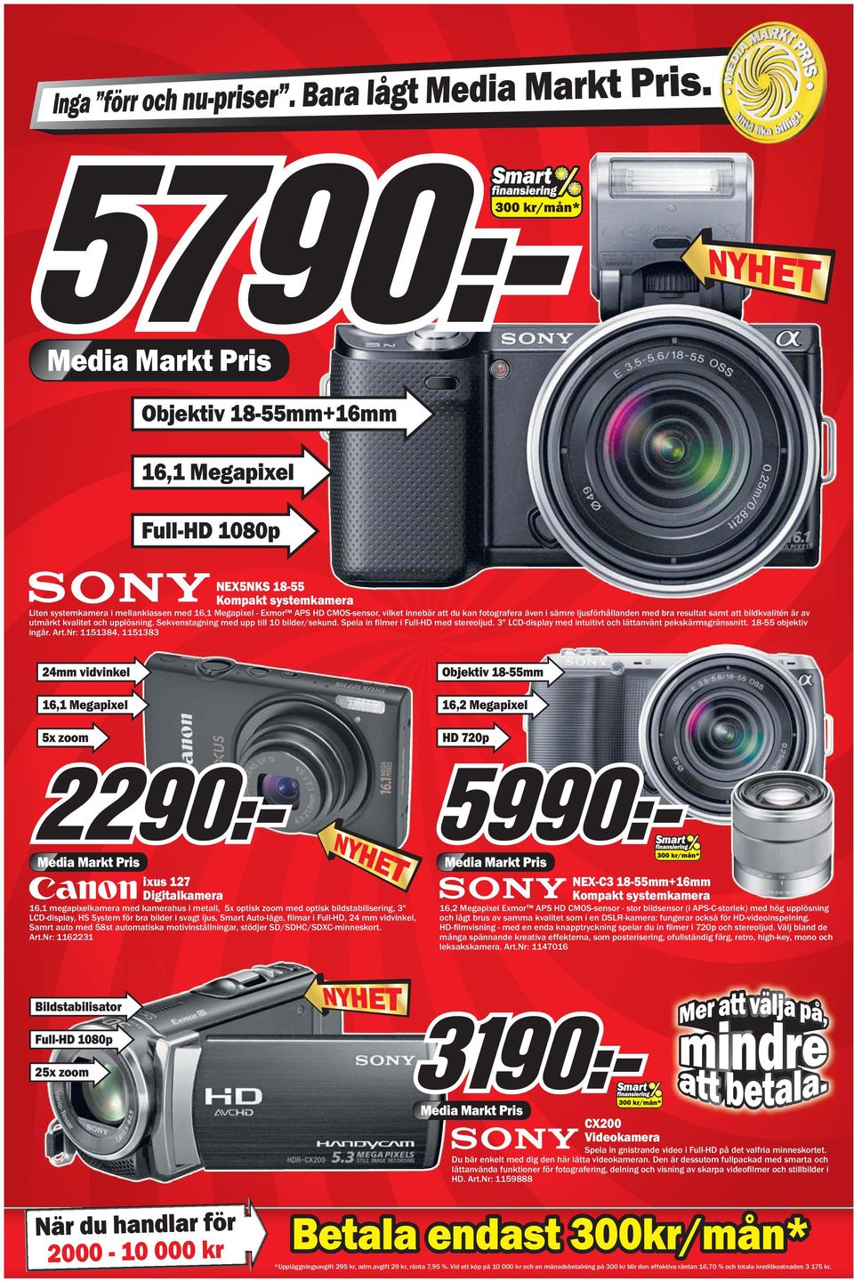 Spela in filmer i Full-HD med stereoljud. 3" LCD-display med intuitivt och lättanvänt pekskärmsgränssnitt. 18-55 objektiv ingår. rt.