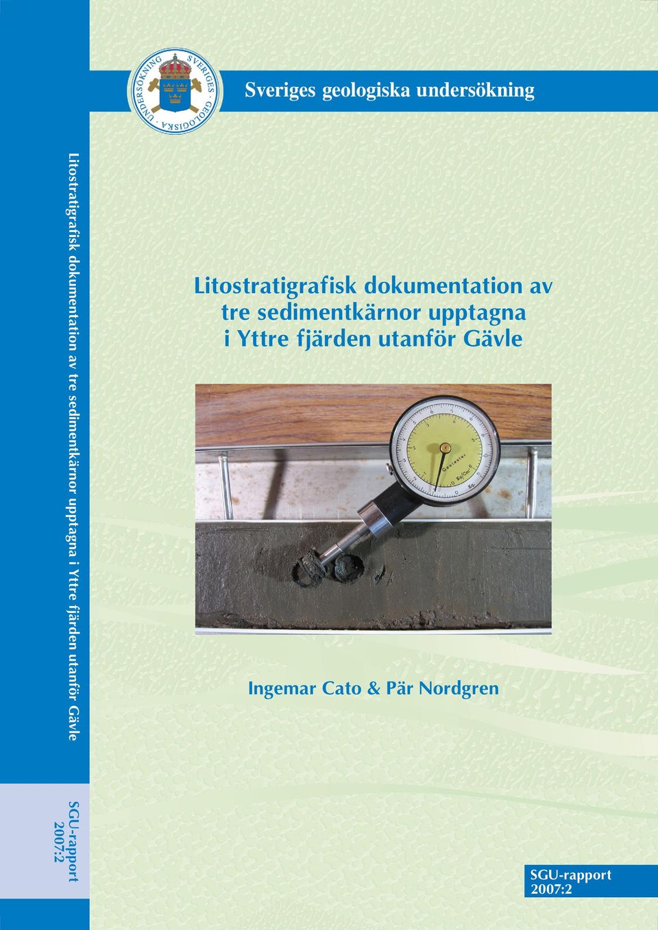 Ingemar Cato & Pär Nordgren SGU-rapport 2007:2 SGU-rapport