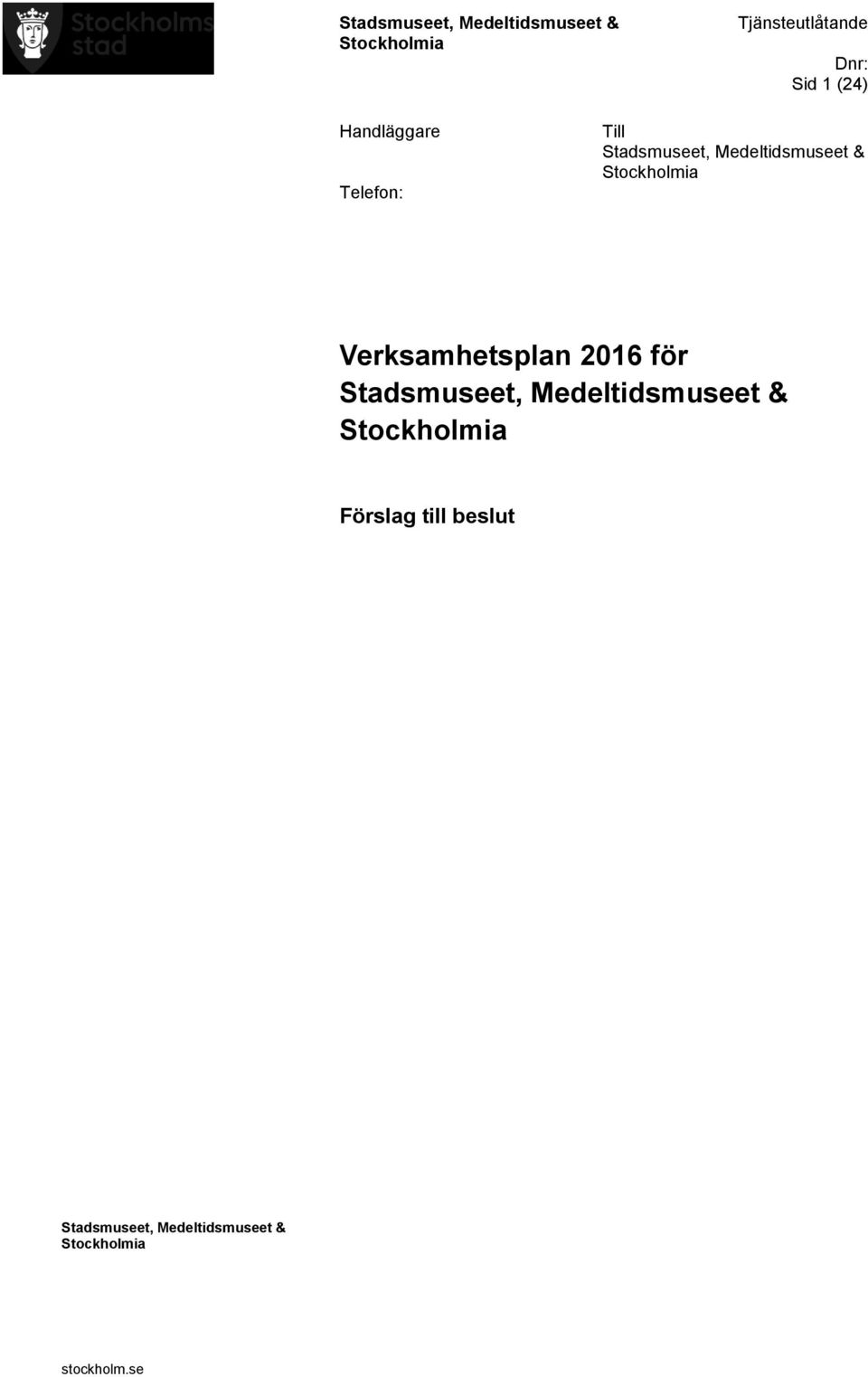 Stockholmia Verksamhetsplan 2016 för Stadsmuseet, Medeltidsmuseet &