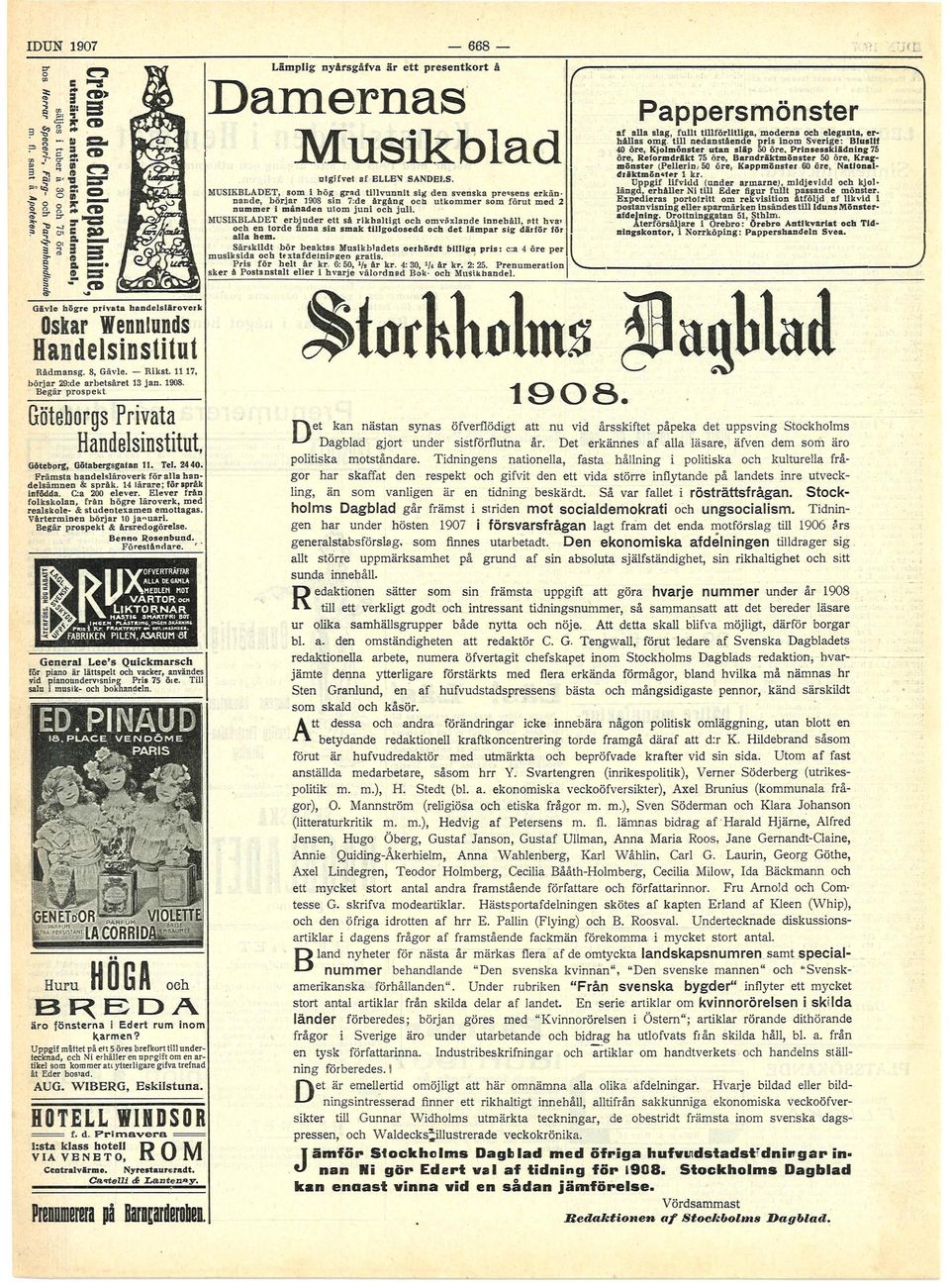 MTJSIKBLADET erbjuder ett så rkhaltgt och omväxlande nnehåll, att h v a ' och en torde fnna sn smak tllgodosedd och d e t lämpar sg- därför för alla hem.