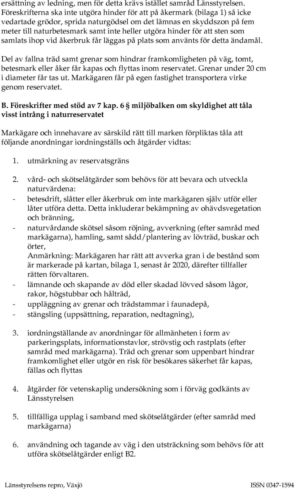 hinder för att sten som samlats ihop vid åkerbruk får läggas på plats som använts för detta ändamål.