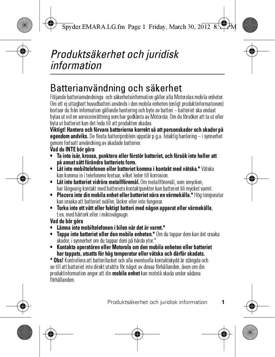 gäller alla Motorolas mobila enheter.