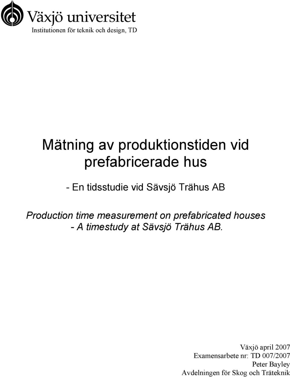 measurement on prefabricated houses - A timestudy at Sävsjö Trähus AB.