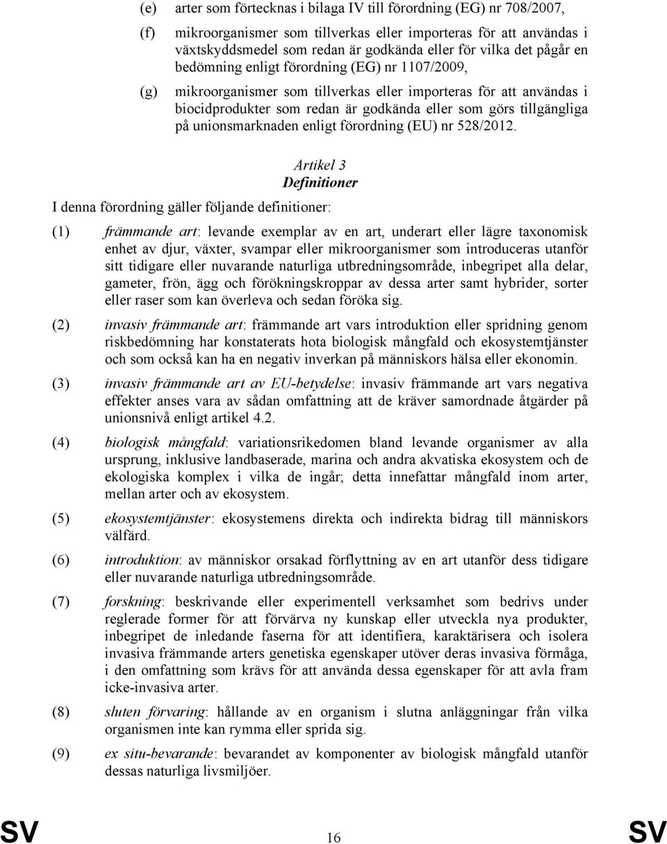 unionsmarknaden enligt förordning (EU) nr 528/2012.