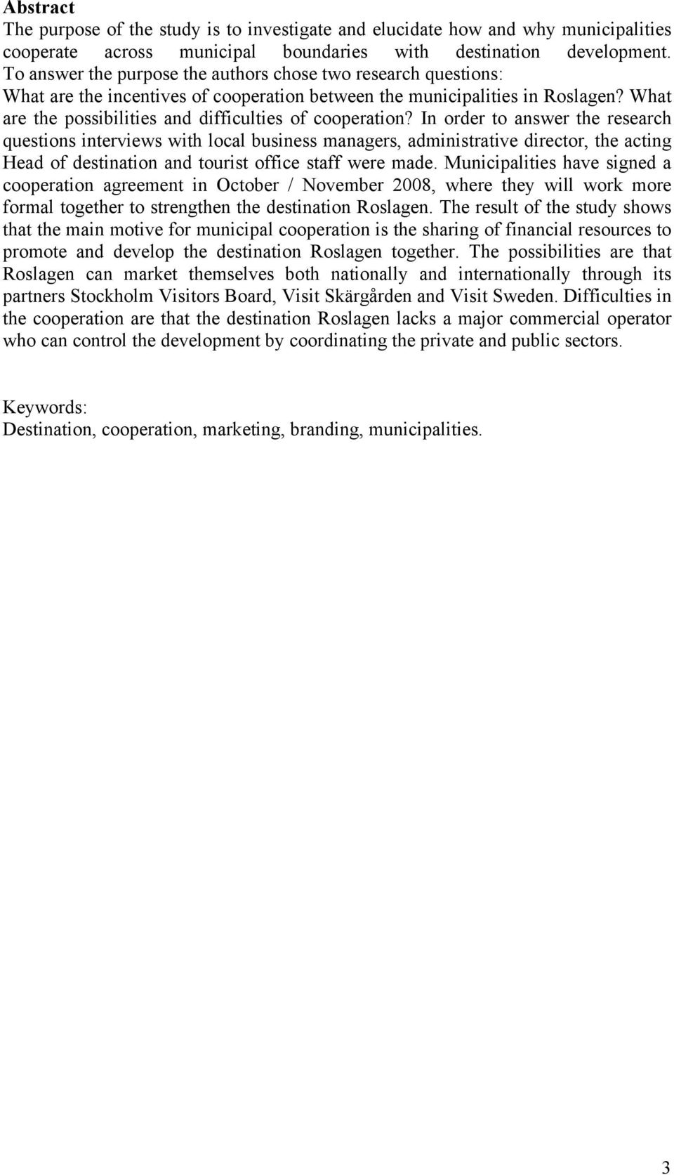 What are the possibilities and difficulties of cooperation?