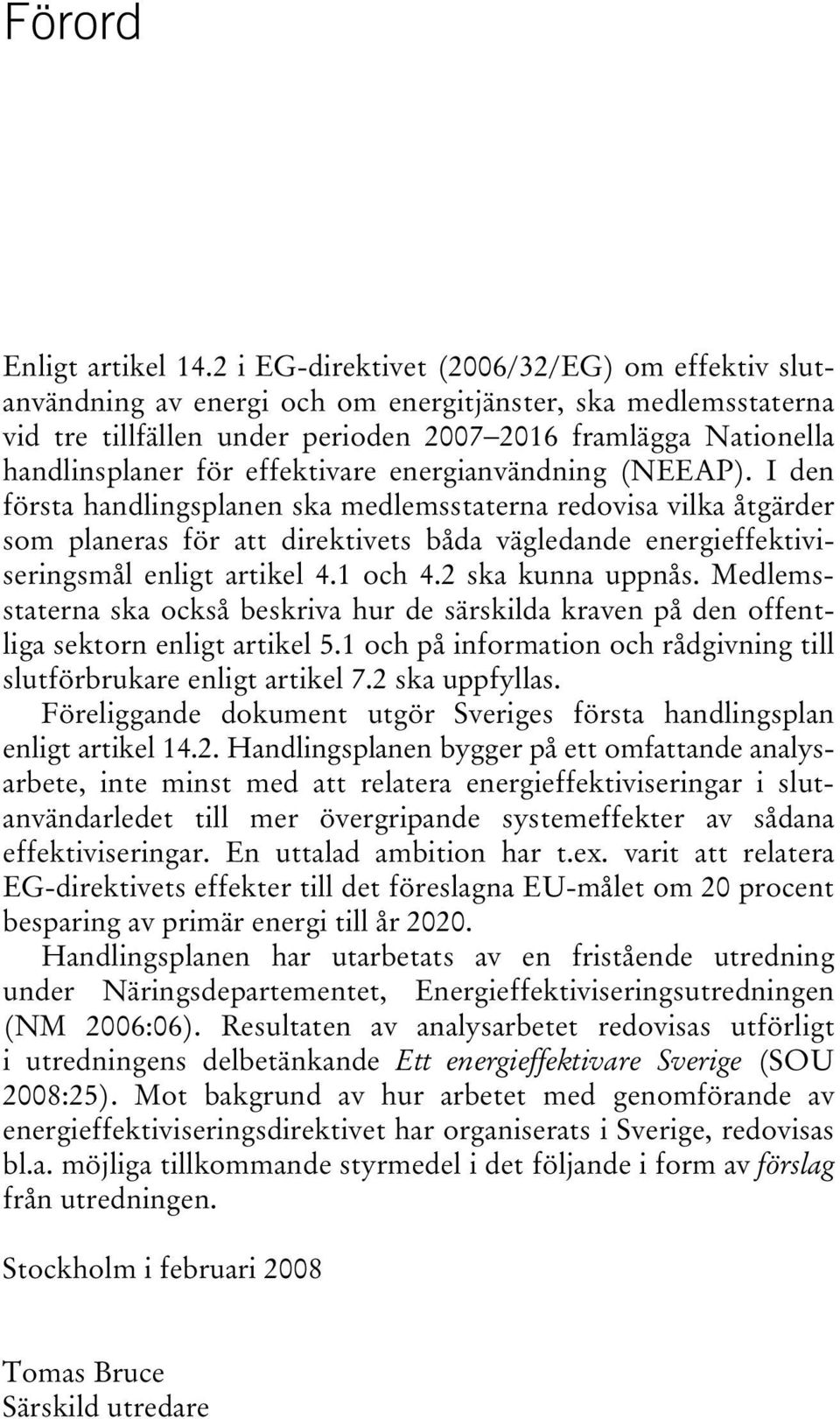 effektivare energianvändning (NEEAP).