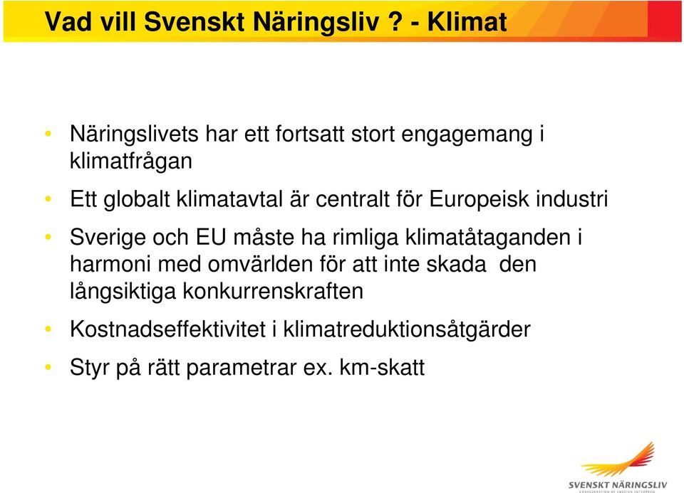 klimatavtal är centralt för Europeisk industri Sverige och EU måste ha rimliga