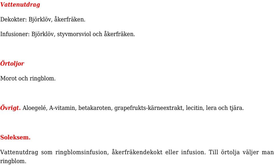 Örtoljor Morot och ringblom. Övrigt.
