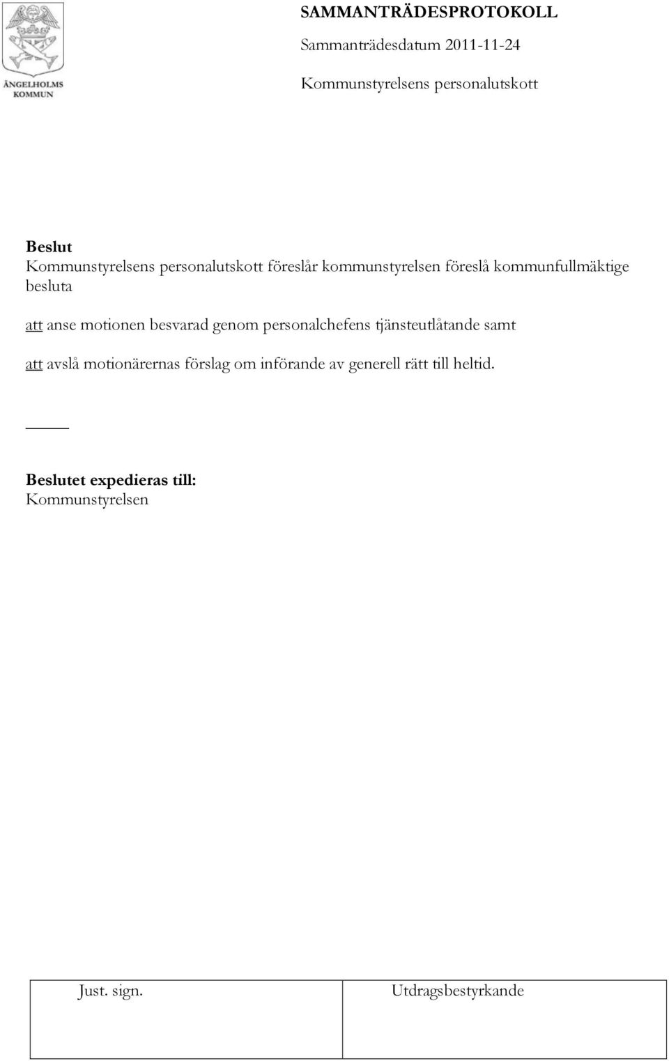 tjänsteutlåtande samt att avslå motionärernas förslag om
