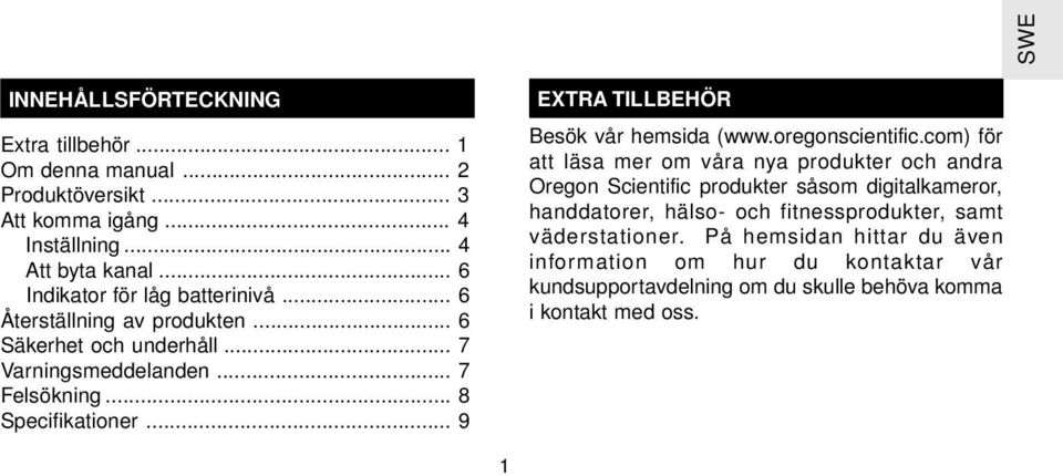 .. 9 EXTRA TILLBEHÖR Besök vår hemsida (www.oregonscientific.