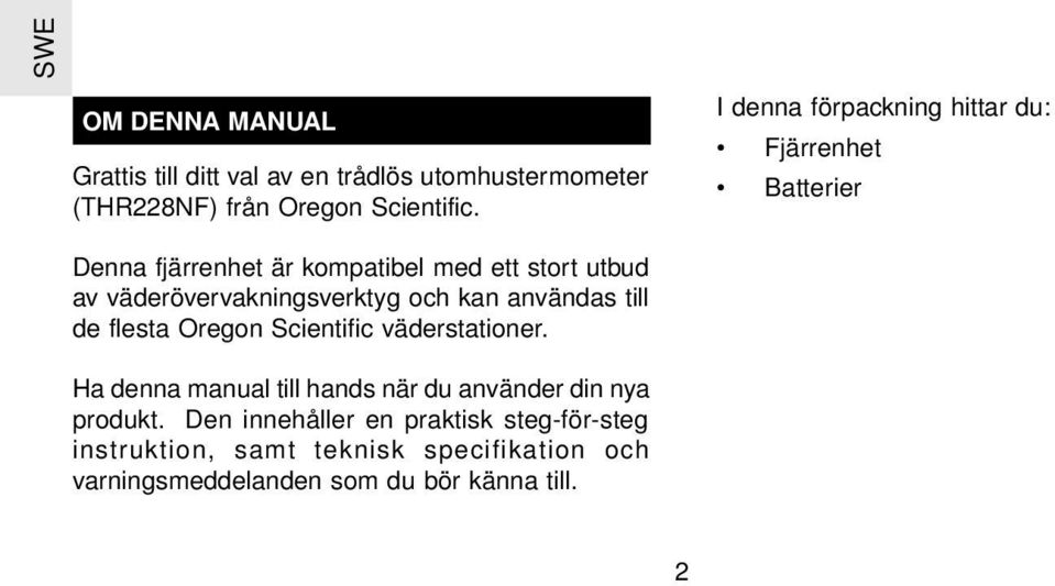 väderövervakningsverktyg och kan användas till de flesta Oregon Scientific väderstationer.