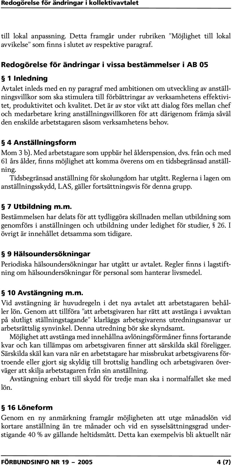 verksamhetens effektivitet, produktivitet och kvalitet.