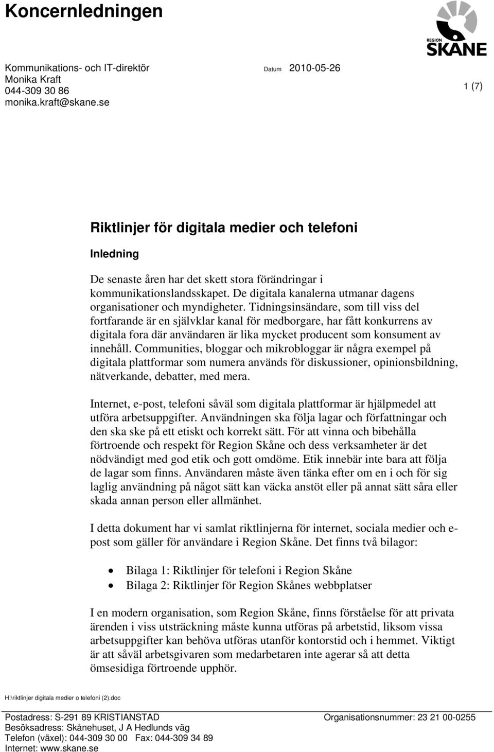 De digitala kanalerna utmanar dagens organisationer och myndigheter.