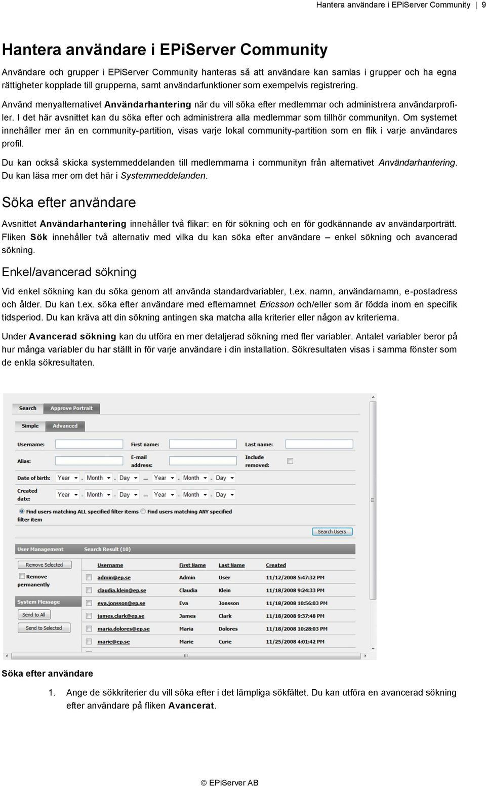 I det här avsnittet kan du söka efter och administrera alla medlemmar som tillhör communityn.