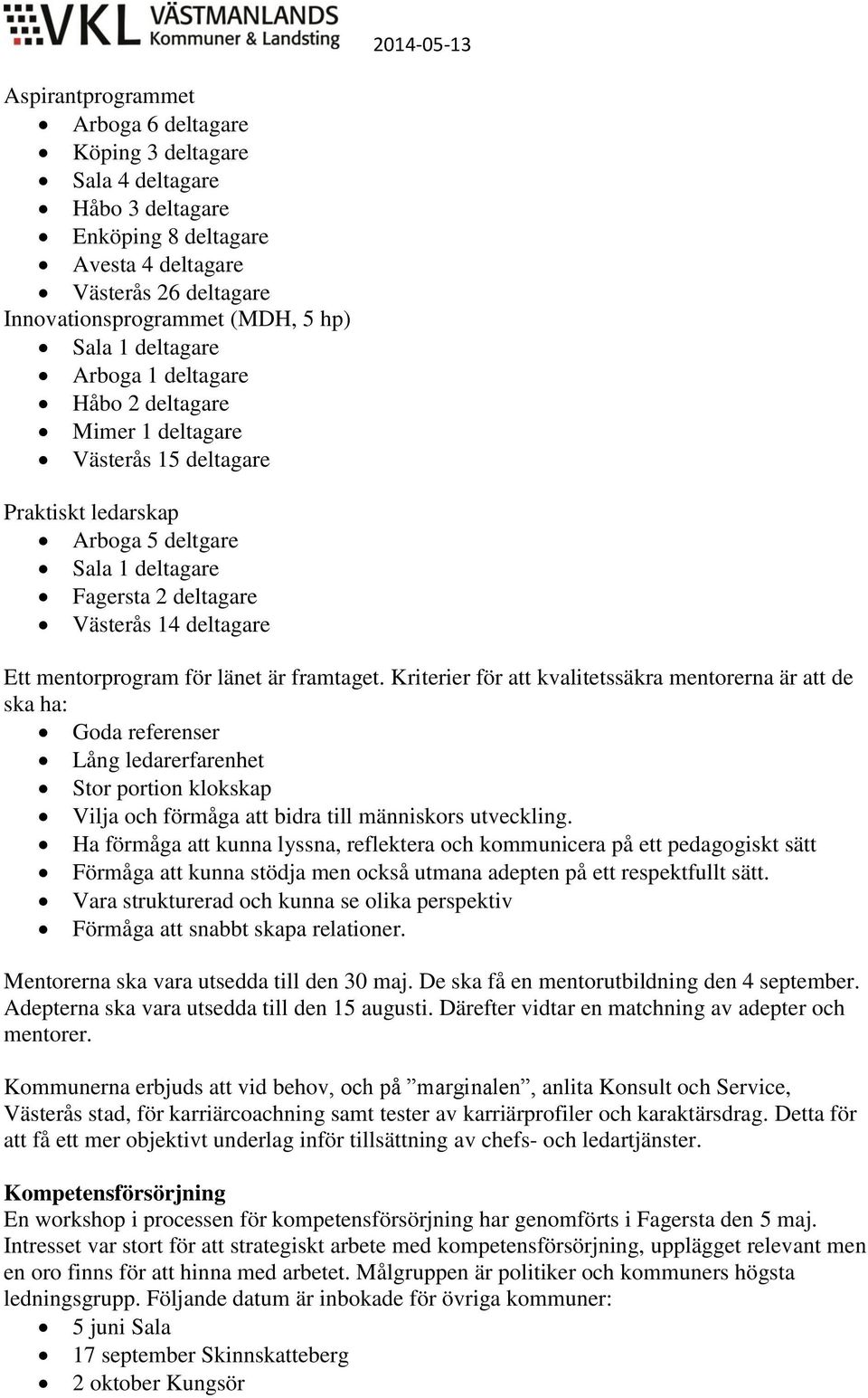 mentorprogram för länet är framtaget.