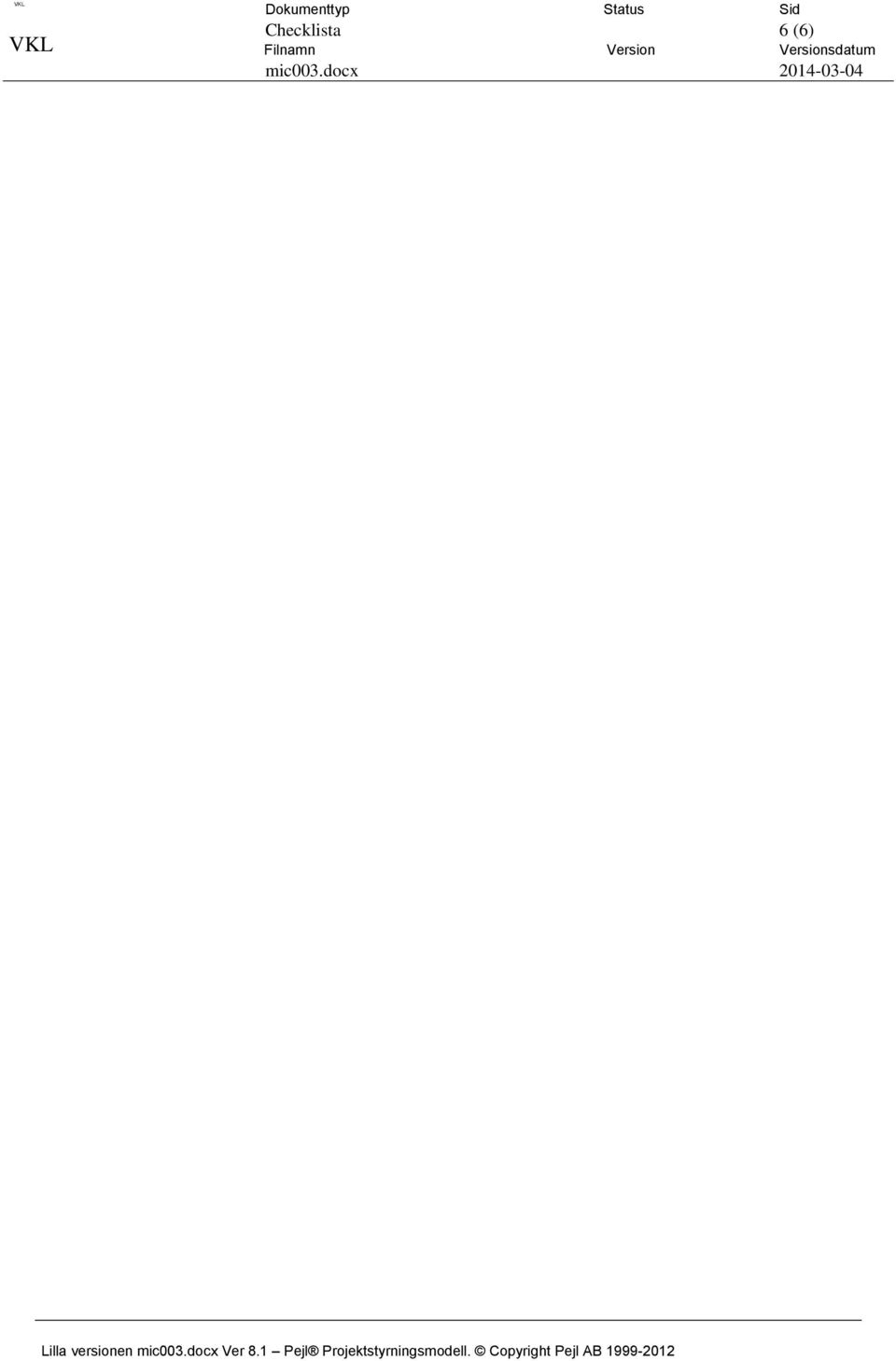 2014-03-04 Lilla versionen mic003.docx Ver 8.