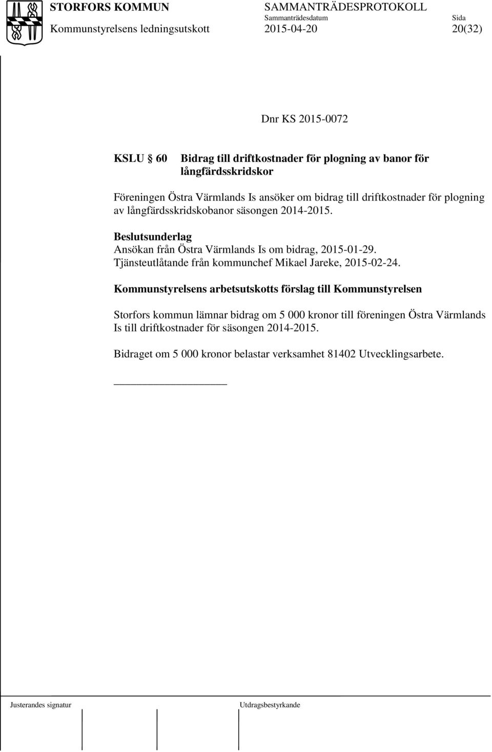 Tjänsteutlåtande från kommunchef Mikael Jareke, 2015-02-24.
