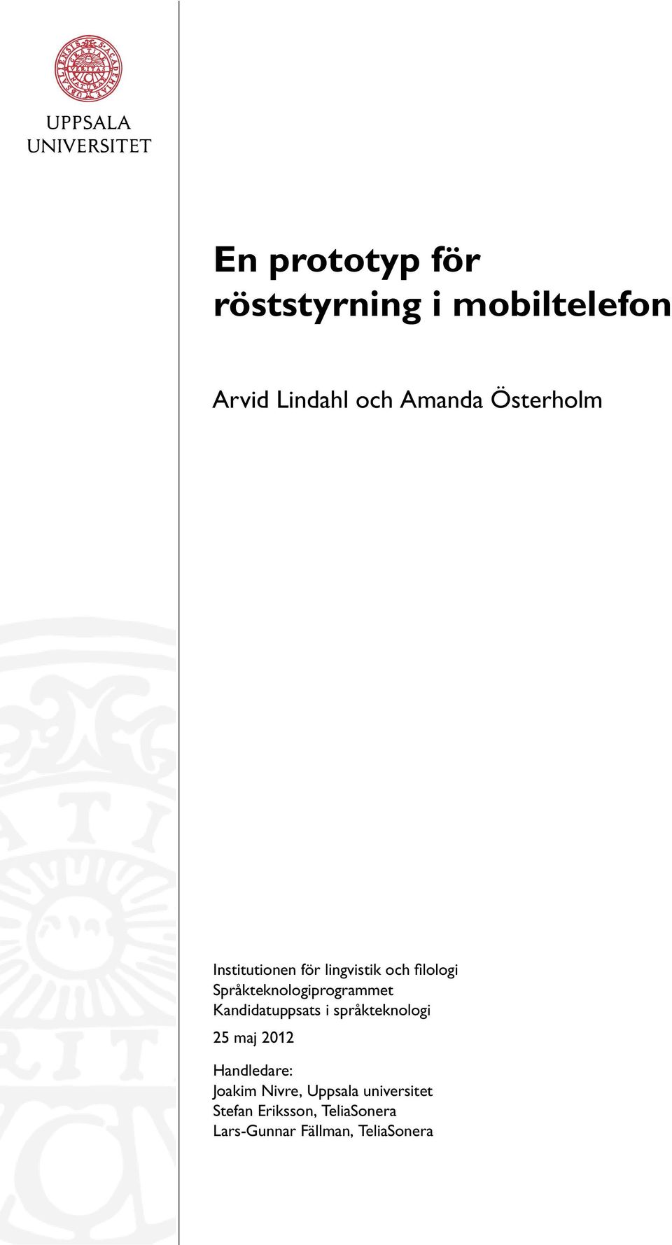 Språkteknologiprogrammet Kandidatuppsats i språkteknologi 25 maj 2012