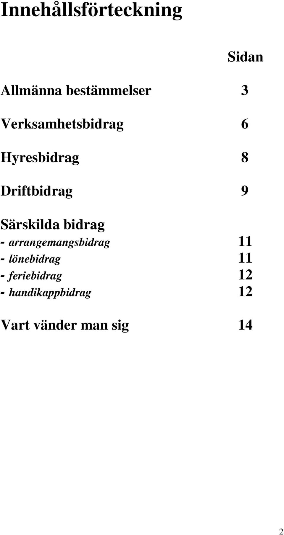 Särskilda bidrag - arrangemangsbidrag 11 - lönebidrag