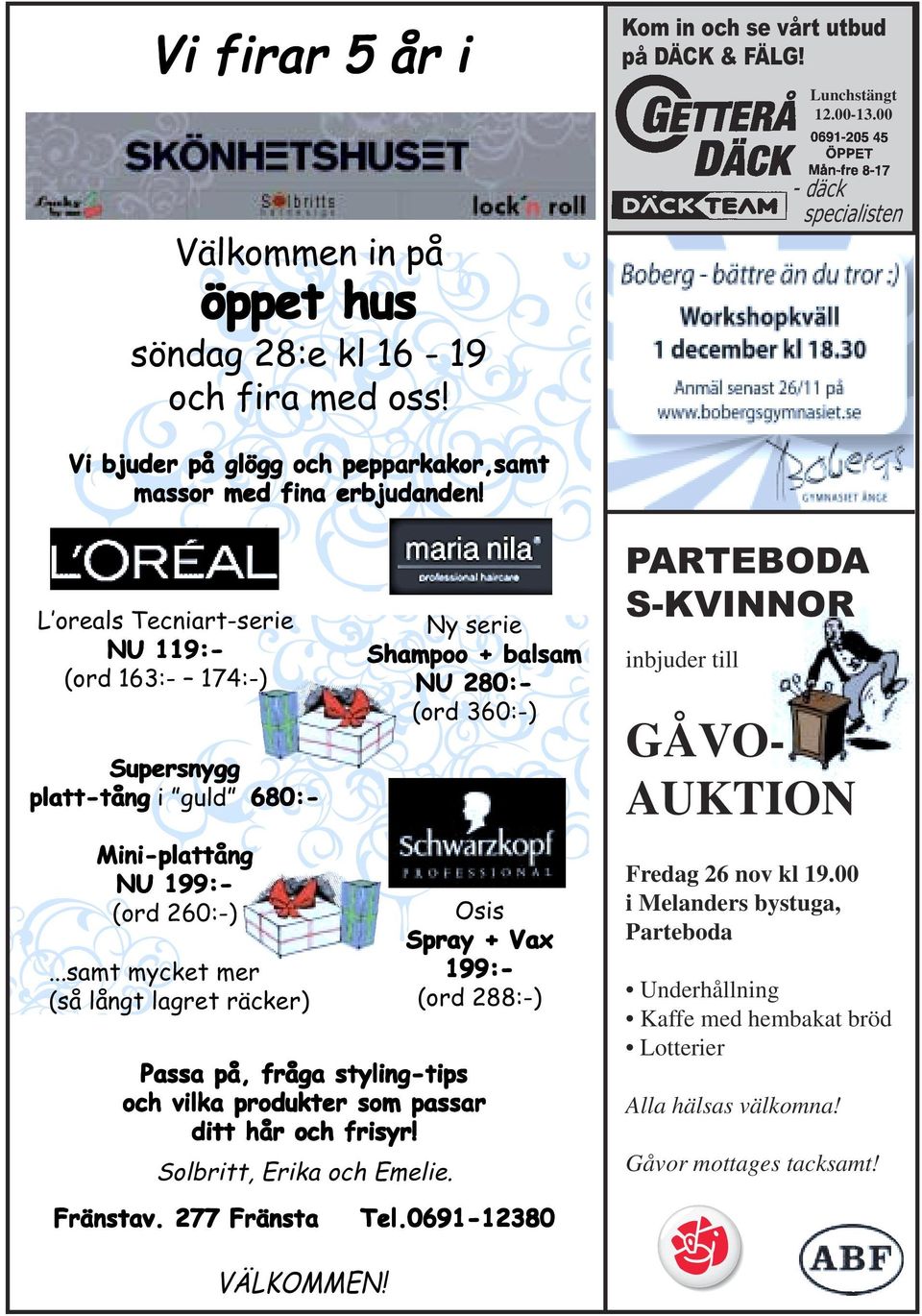 L oreals Tecniart-serie NU 119:- (ord 163:- 174:-) Supersnygg platt-tång i guld 680:- Mini-plattång NU 199:- (ord 260:-).