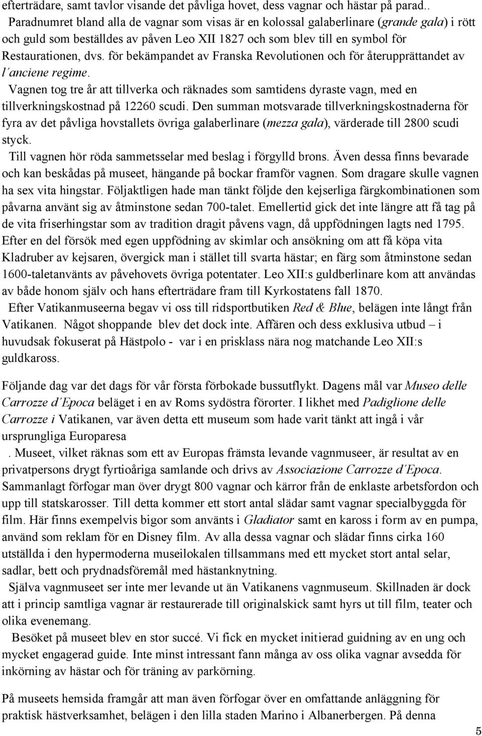 för bekämpandet av Franska Revolutionen och för återupprättandet av l anciene regime.
