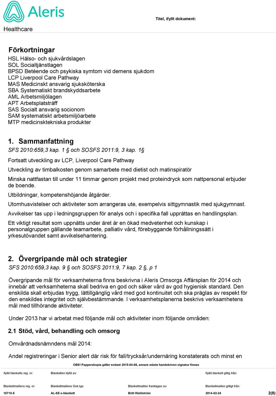 Sammanfattning SFS 2010:659,3 kap. 1 och SOSFS 2011:9, 3 kap.
