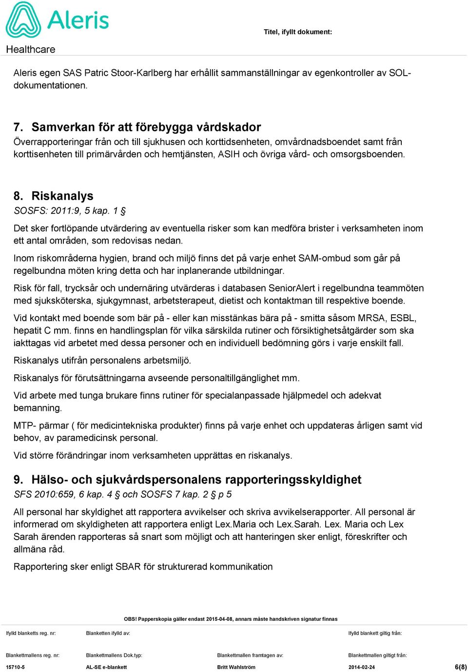 vård- och omsorgsboenden. 8. Riskanalys SOSFS: 2011:9, 5 kap.