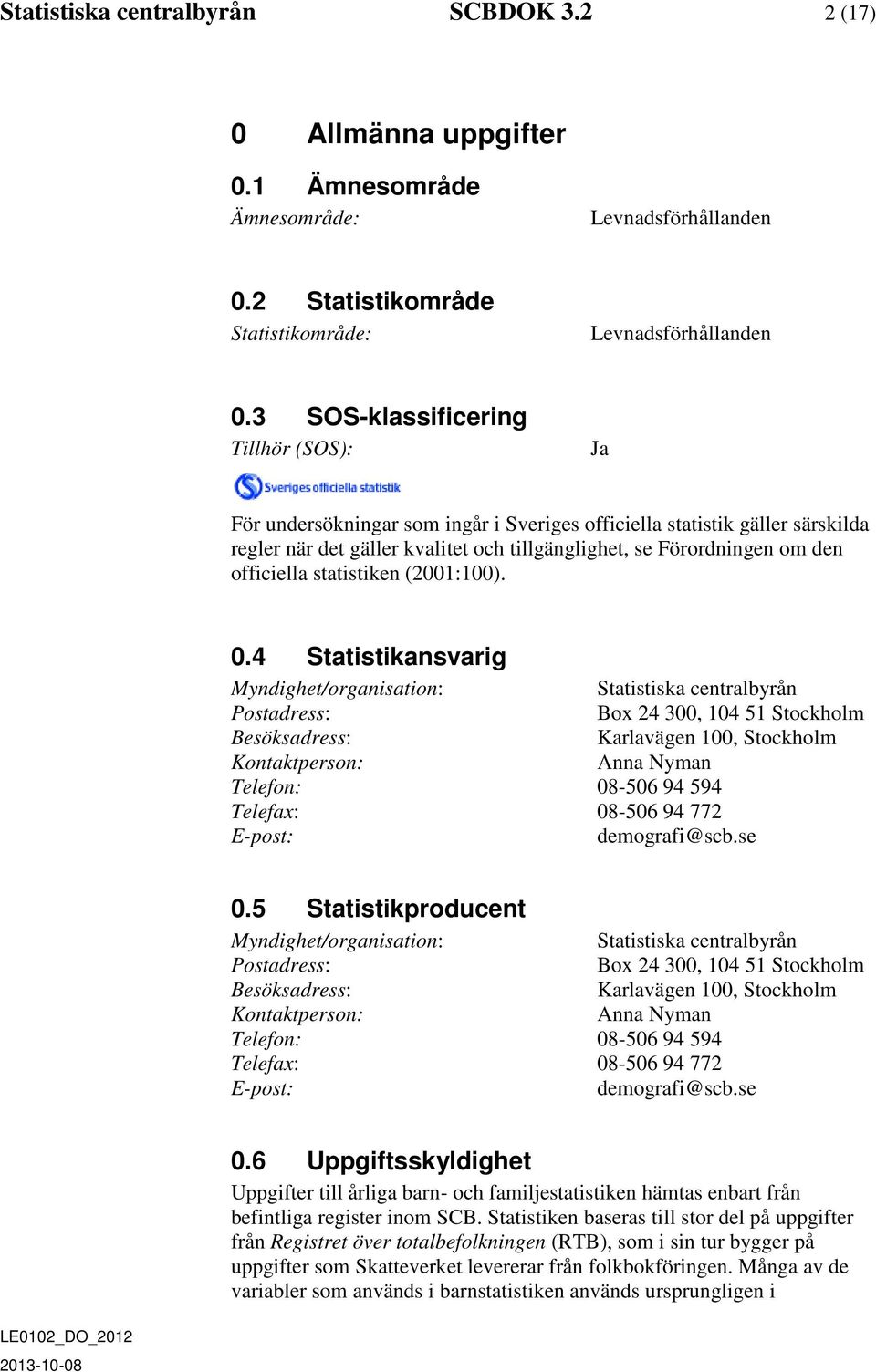 officiella statistiken (2001:100). 0.