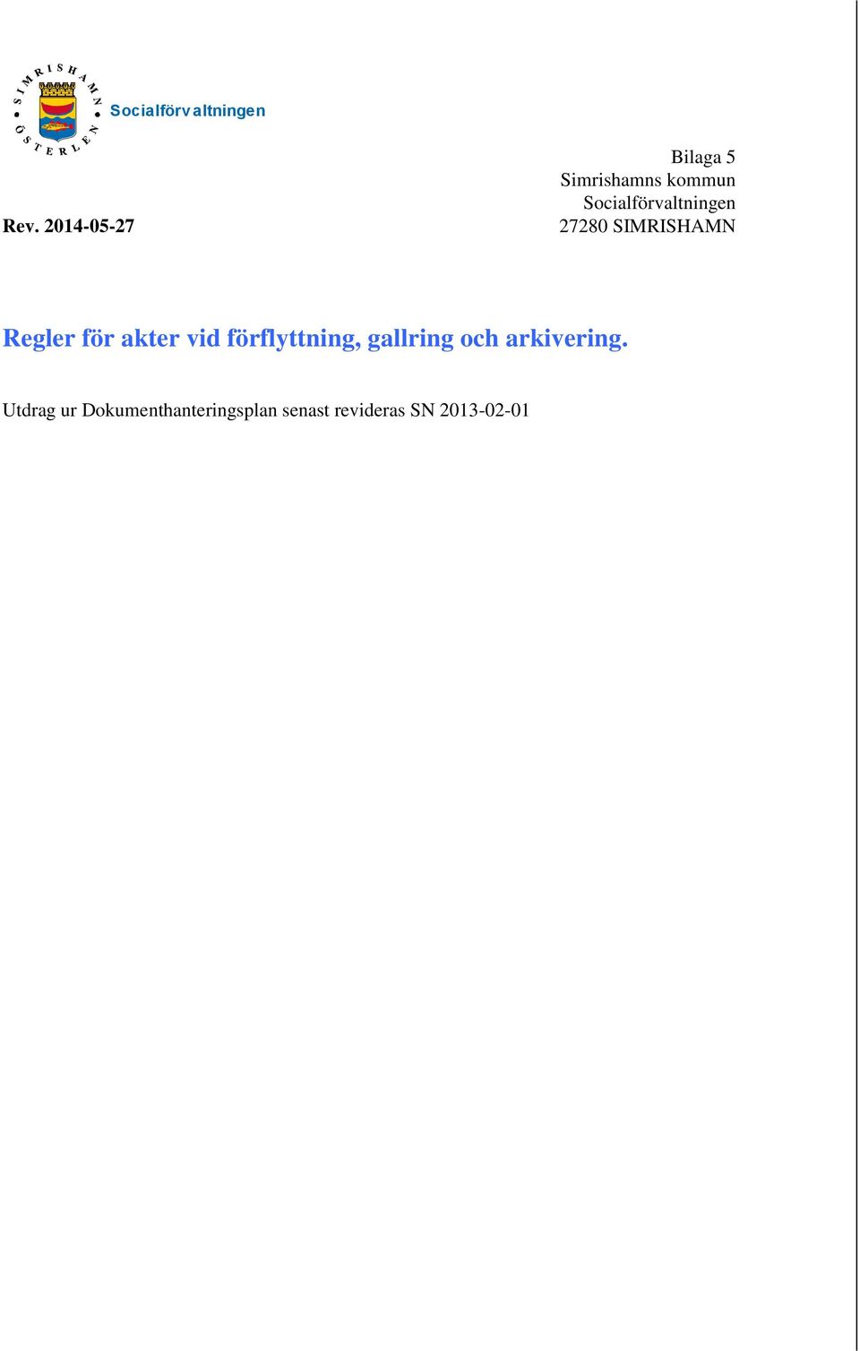 Socialförvaltningen 27280 SIMRISHAMN Regler för akter