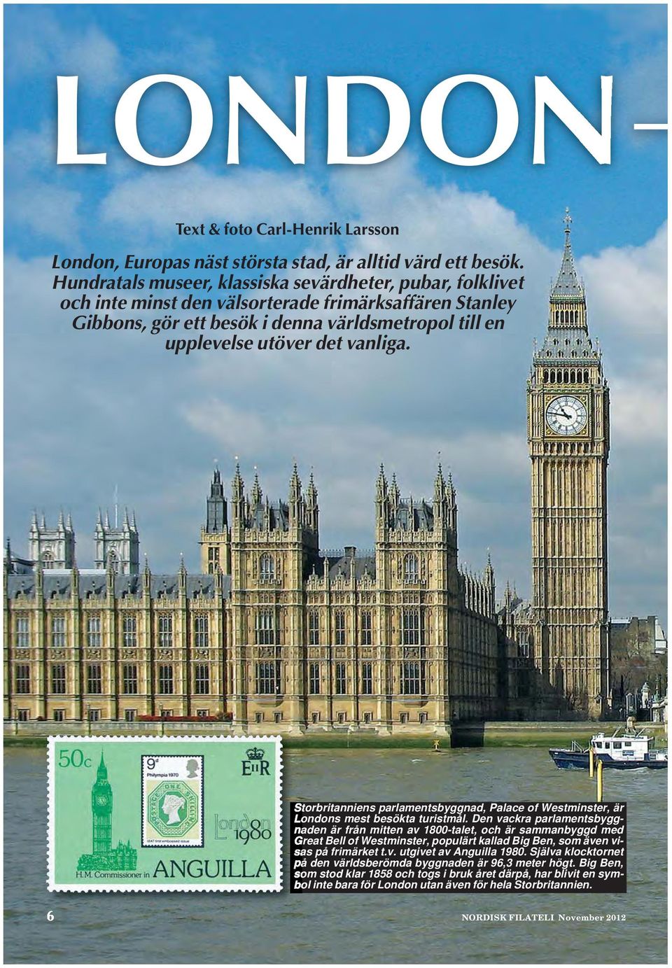 Storbritanniens parlamentsbyggnad, Palace of Westminster, är Londons mest besökta turistmål.