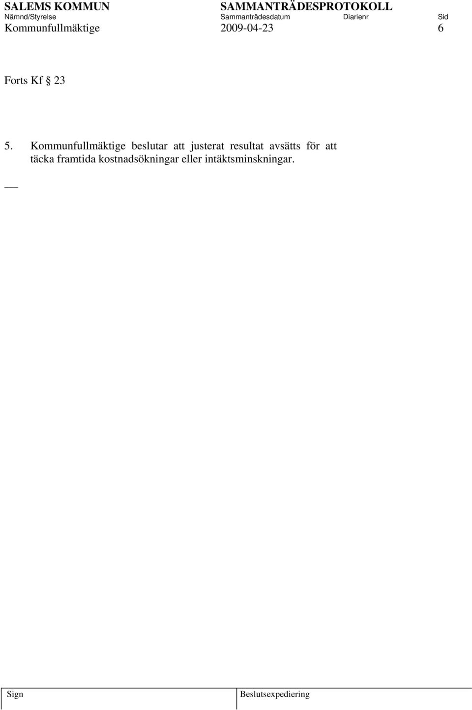 justerat resultat avsätts för att täcka