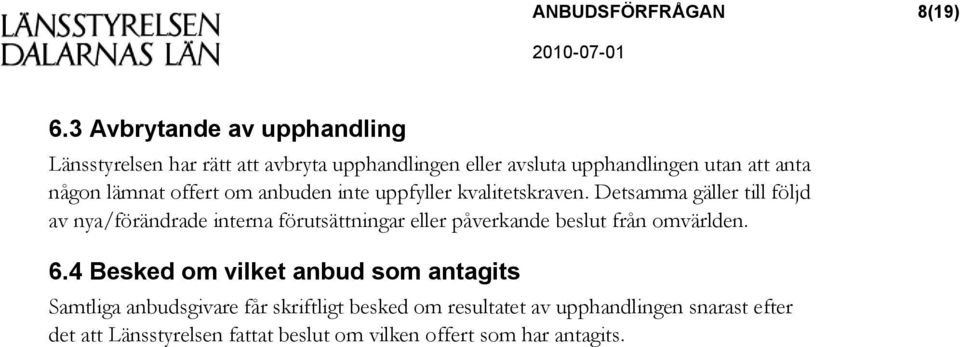 lämnat offert om anbuden inte uppfyller kvalitetskraven.