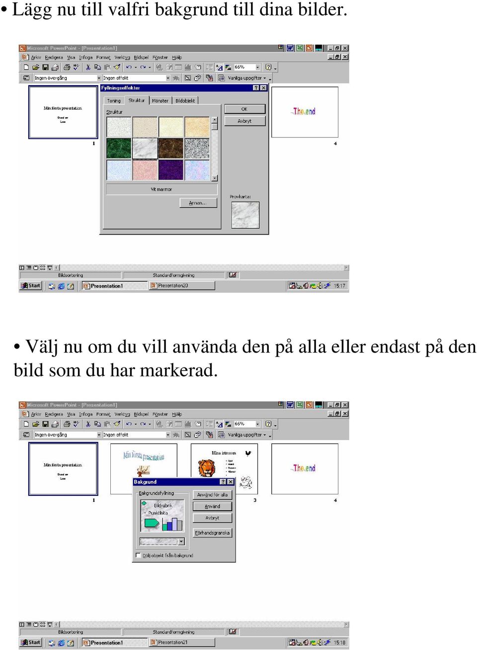 Välj nu om du vill använda den