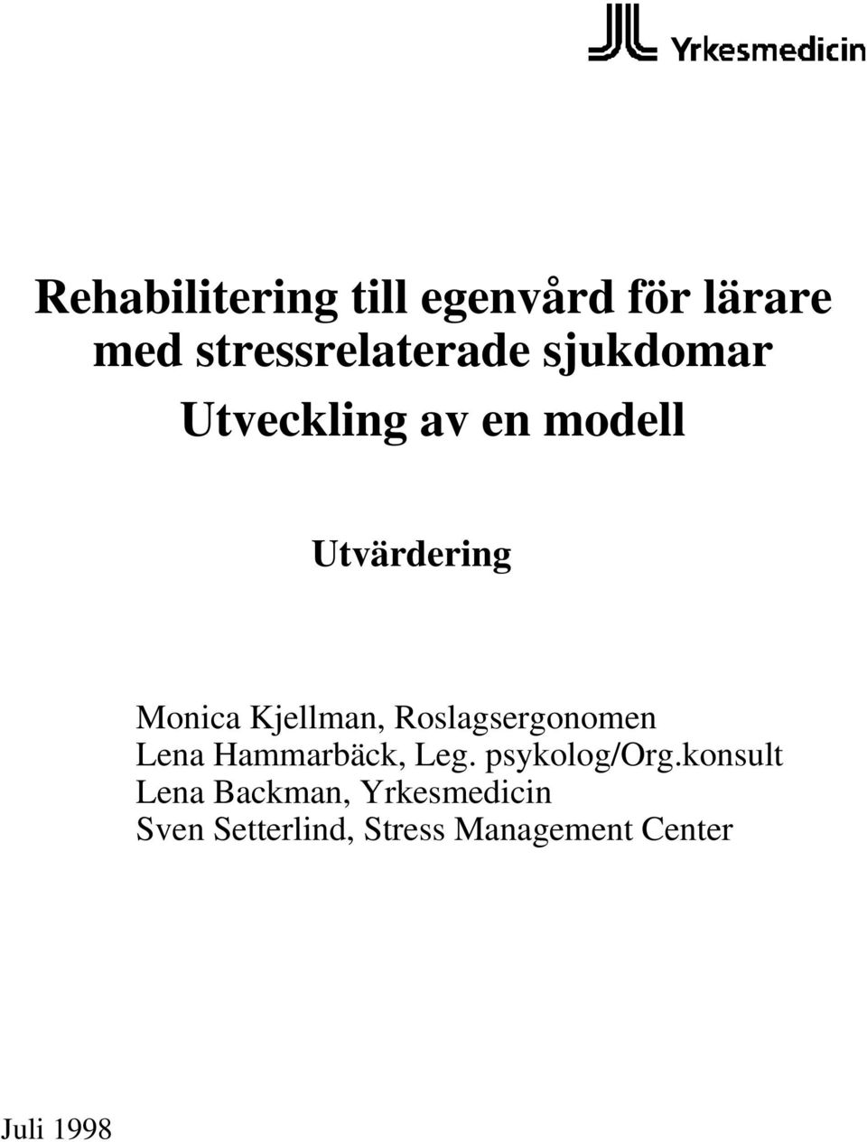 Roslagsergonomen Lena Hammarbäck, Leg. psykolog/org.