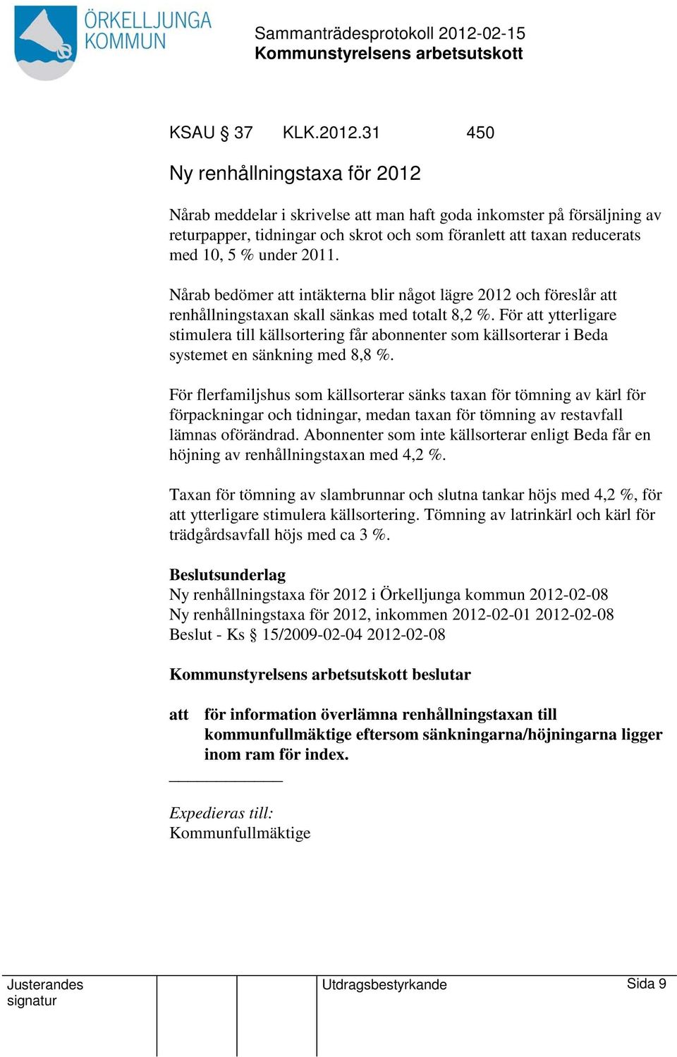 Nårab bedömer intäkterna blir något lägre 2012 och föreslår renhållningstaxan skall sänkas med totalt 8,2 %.