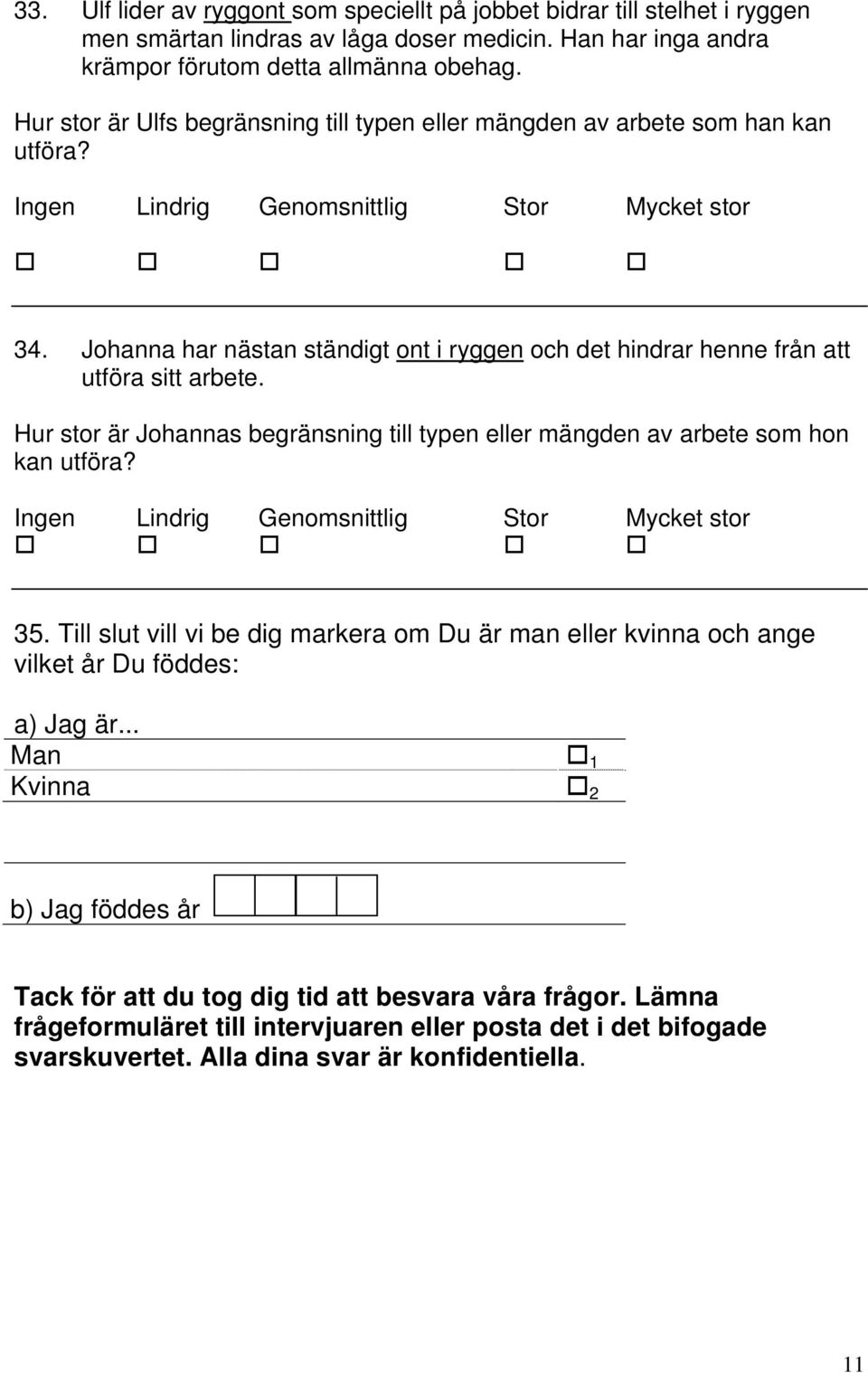 Hur stor är Johannas begränsning till typen eller mängden av arbete som hon kan utföra? 35.