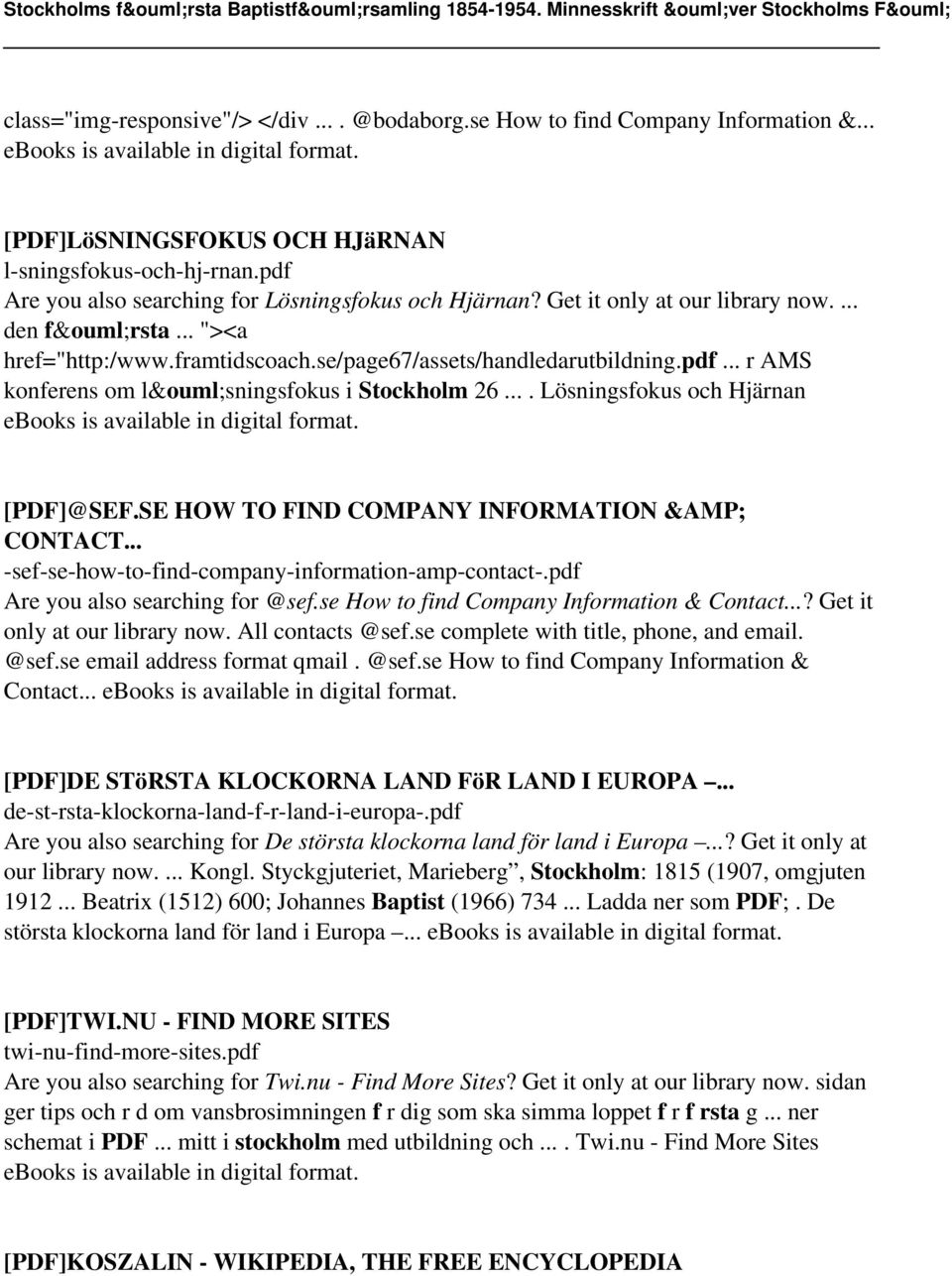 ... Lösningsfokus och Hjärnan ebooks is [PDF]@SEF.SE HOW TO FIND COMPANY INFORMATION &AMP; CONTACT... -sef-se-how-to-find-company-information-amp-contact-.pdf Are you also searching for @sef.