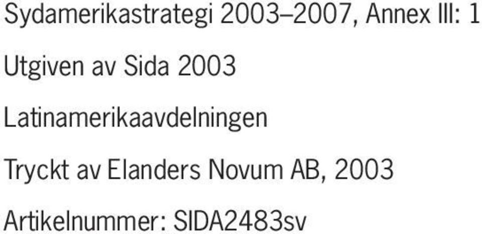 Latinamerikaavdelningen Tryckt av