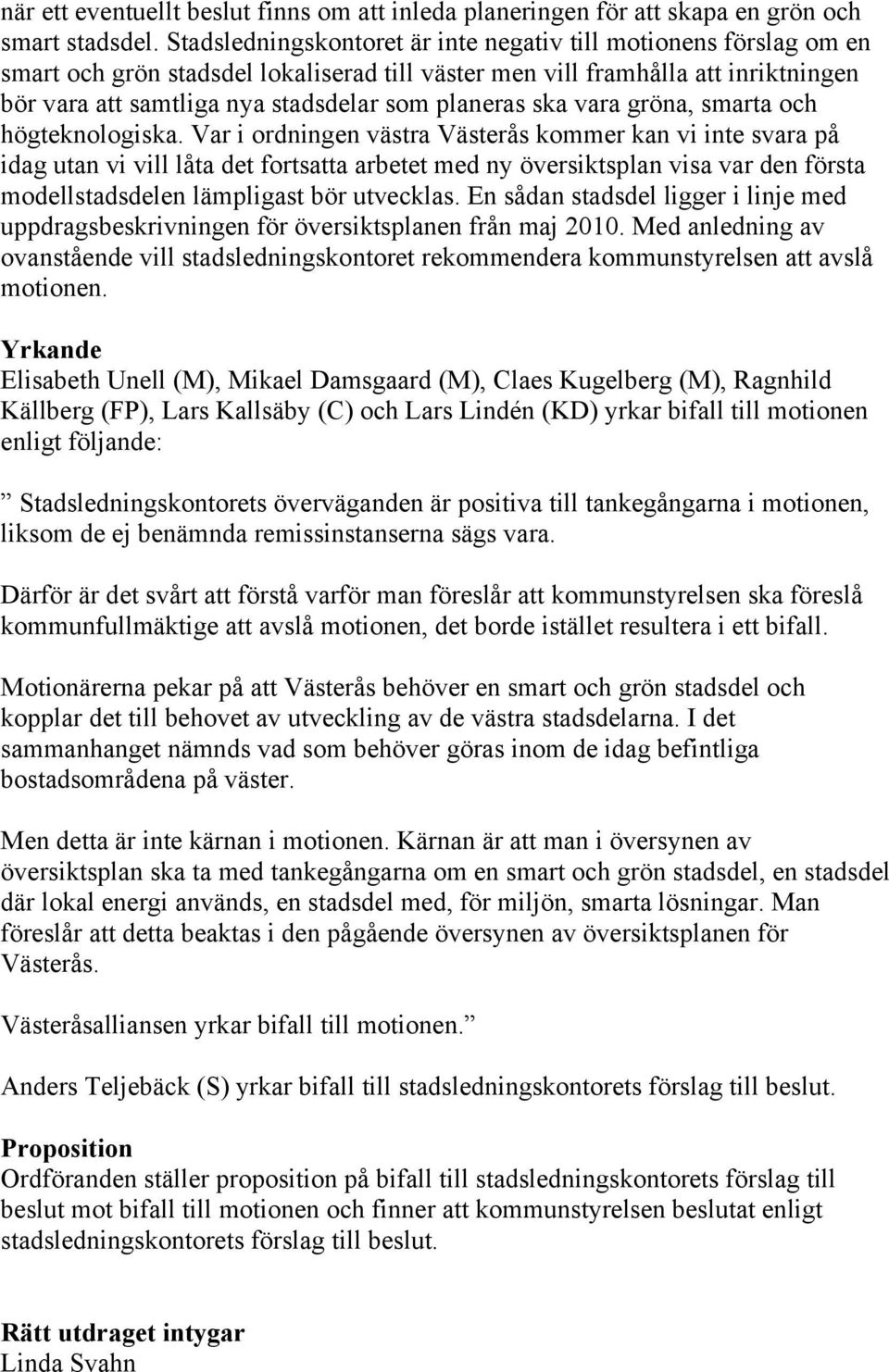 planeras ska vara gröna, smarta och högteknologiska.