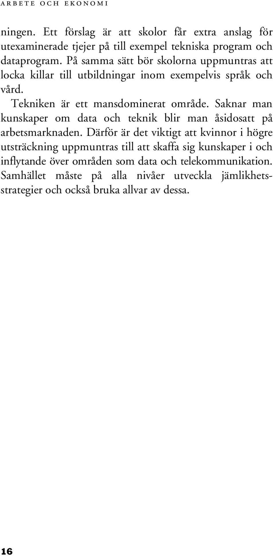 Saknar man kunskaper om data och teknik blir man åsidosatt på arbetsmarknaden.