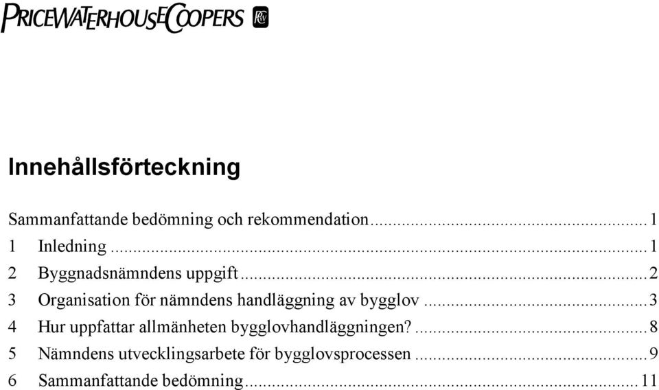 ..2 3 Organisation för nämndens handläggning av bygglov.