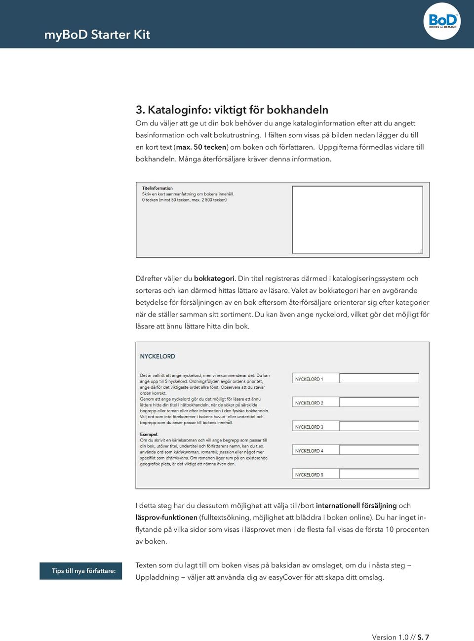 Därefter väljer du bokkategori. Din titel registreras därmed i katalogiseringssystem och sorteras och kan därmed hittas lättare av läsare.