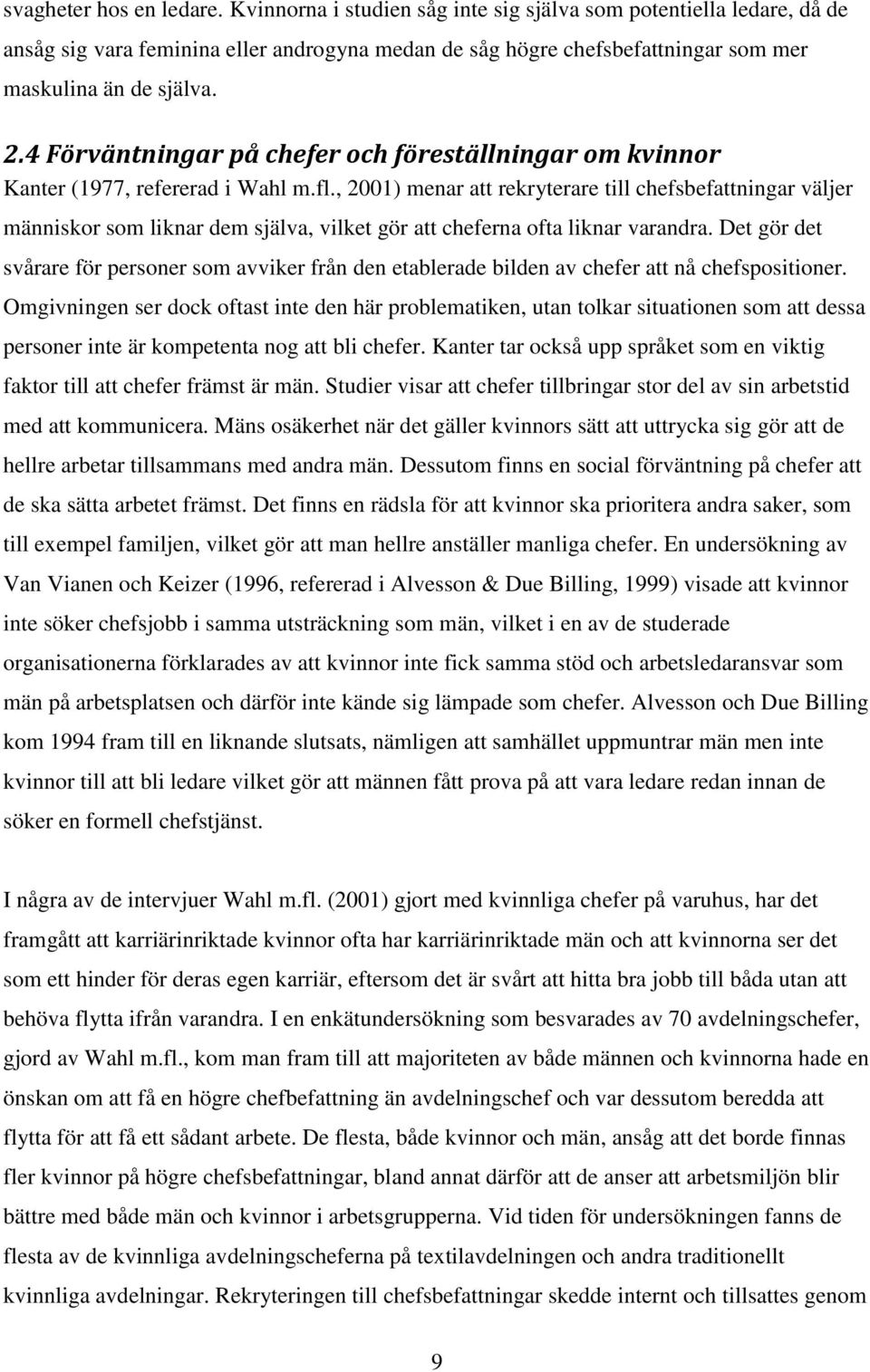 4 Förväntningar på chefer och föreställningar om kvinnor Kanter (1977, refererad i Wahl m.fl.